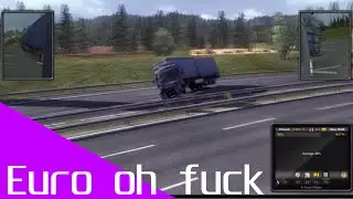 [EuroTruckSim2] | More Like Euro Fuck Simulator 2
