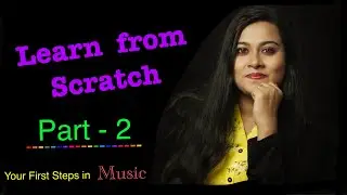 Learn Music from Scratch - 2 | Music Basics for Absolute Beginners | Music Tutorial | Sudha Biswas 