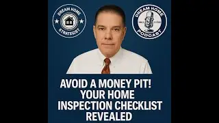 Episode 12 - &ldquo;Avoid a Money Pit! Your Home Inspection Checklist Revealed&rdquo;