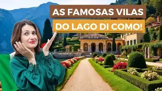 [ESPECIAL] CONHEÇA AS FAMOSAS VILAS DO LAGO DI COMO: MELZI, CARLOTTA, MONASTERO E BALBIANELLO!