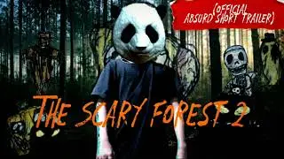 The Scary Forest 2 (official absurd short trailer)