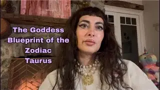 Taurus — The Body of the Goddess & The Sacred Earth