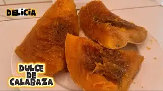 Dulce de Calabaza, una delicia (receta)