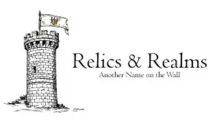 Relics & Realms - Another Name on the Wall