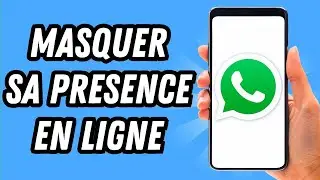 Comment masquer sa presence en ligne sur Whatsapp (GUIDE COMPLET)