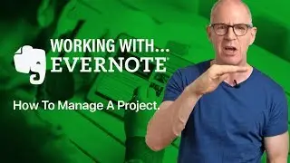 Working With Evernote | Using Evernote to Manage A Project