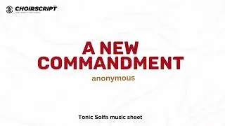 A New Commandment solfa music sheet in Solfa + audio