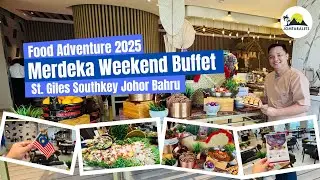 Merdeka Weekend Buffet 2025 at St. Giles Southkey Johor Bahru | A Culinary Journey Across Malaysia