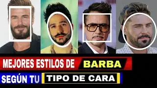 BARBA SEG&Uacute;N TU TIPO DE ROSTRO | LOS MEJORES ESTILOS DE BARBA PARA TU CARA