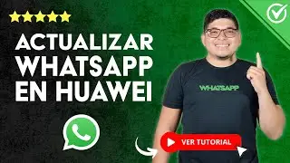 C&oacute;mo ACTUALIZAR WHATSAPP en HUAWEI SIN PLAY STORE | Descarga y Actualiza tus Aplicaciones
