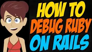How to Debug Ruby on Rails