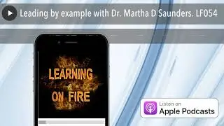 Leading by example with Dr. Martha D Saunders. LF054