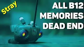 B-12's Memories Dead End - Find Them All | Stray
