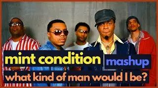 Mint Condition - What Kind of Man Would I Be? | Deep Soulful House Mashup Remix | Roque