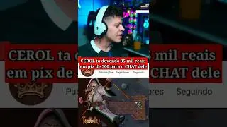 CEROL EST&Aacute; DEVENDO 35 MIL REAIS DE PIX PRO CHAT 😱😱🤑