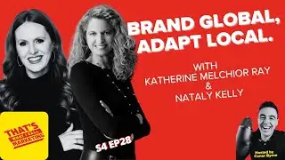 S4 Ep28: Brand Global, Adapt Local with Katherine Melchior Ray & Nataly Kelly