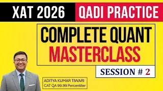 XAT 2026 QUANT (QADI) Masterclass 2 || XAT 2026 Complete QADI Concept Revision & Practice