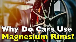 Why Do Cars Have Magnesium Rims?