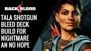 TALA SHOTGUN BLEED DECK BUILD FOR NIGHTMARE AN NO HOPE