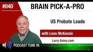 US Probate Leads with Leon McKenzie & Larry Goins