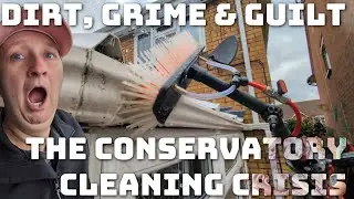 Dirt, Grime & Guilt: The Conservatory Cleaning Crisis