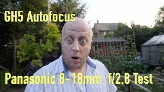 GH5 Panasonic 8-18mm Continuous Auto Focus Test