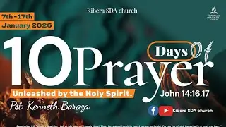 #10 -Unleashed By The Holy Spirit || 10 Days Of Prayer || By Pst. Kenneth Baraza