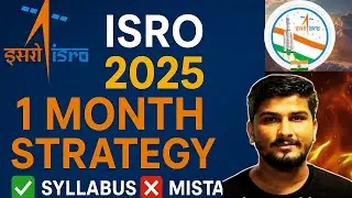 ISRO 2025 Written Exam | Last 30 Days Full Plan & Key Tips | Complete Strategy + Syllabus + Mistakes