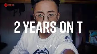 2 Years on T | Trans Talks