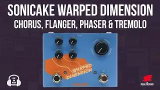 Sonicake Warped Dimension   Chorus, Flanger, Phaser & Tremolo