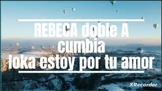 REBE doble A ‼️ CUMBIA🎶 loka estoy por tu amo‼️🫣
