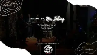 Nia Tobing ft. Auxura - Sepanjang Jalan Kenangan | Live Recording Cover |