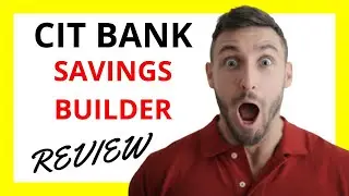 🔥 CIT Bank Savings Builder Review: Pros and Cons