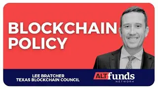 #95 Digital Assets Policy - Lee Bratcher, Texas Blockchain Council
