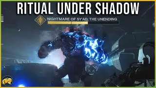 Ritual Under Shadow - Nightmare of Sy'ad, The Unending - Destiny 2 Season of the Haunted