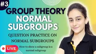 GROUP THEORY | NORMAL SUBGROUPS | IMPORTANT QUESTIONS OF NORMAL SUBGROUPS | B.Sc. Maths