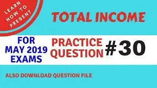 Total Income Question #30 Important - CA Inter May 2019 Exams