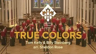 True Colors (Kelly & Steinberg, arr. Sheldon Rose) | Toronto Children's Chorus, Chamber Choir