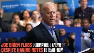 Joe Biden Flubs Coronavirus Answer Despite Having Notes to Read From