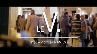 Vid&eacute;o soir&eacute;e inauguration : Le V - Caf&eacute;, restaurant, bar &agrave; vins &agrave; Nantes