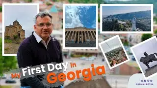 My First Day in Georgia - Exploring Tbilisi.