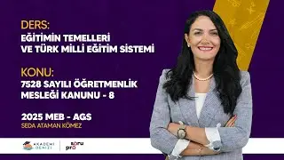 MEB-AGS Ders 62 | 7528 Sayılı Öğretmenlik Mesleği Kanunu-8