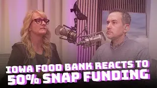 Iowa Food Bank CEO Discusses SNAP Benefits, Food Pantry Operations, and Fraud