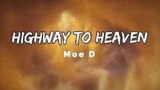 Moe D - Highway to Heaven (Lyric Video)