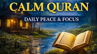 Calm Quran Recitation for Daily Peace, Focus & Gentle Reflection