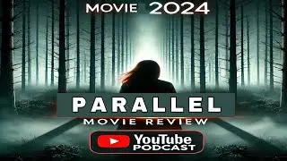Parallel (2024) Movie Review 🎥 | Sci-Fi Thriller Breakdown | MovieKaTicket.com Podcast #films