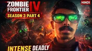 Zombie Frontier IV Season 3 Part 4 😱 | Deadly Zombies Kill | Epic Survival Gameplay Hindi