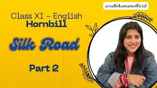 Silk Road - Part 2 I Class 11 English Chapter 5 I Line by Line Explanation in Hindi