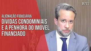 D&Iacute;VIDAS CONDOMINIAIS E A PENHORA DO IM&Oacute;VEL FINANCIADO - ALIENA&Ccedil;&Atilde;O FIDUCI&Aacute;RIA - Direito Empresarial