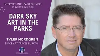 Dark Sky Art in the Parks with Tyler Nordgren